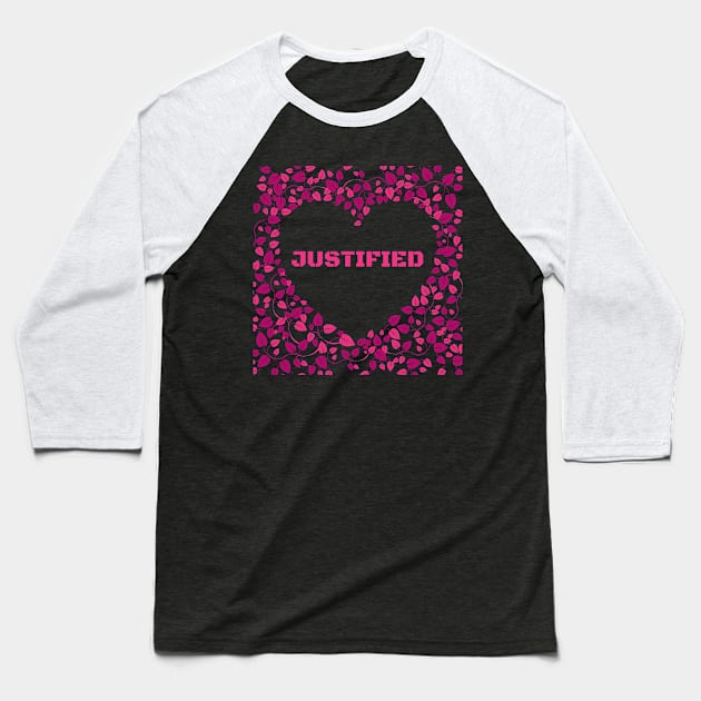 Justified Love Baseball T-Shirt by dmangelo